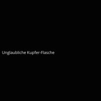 Unglaubliche Kupfer-Flasche