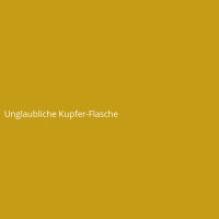 Unglaubliche Kupfer-Flasche