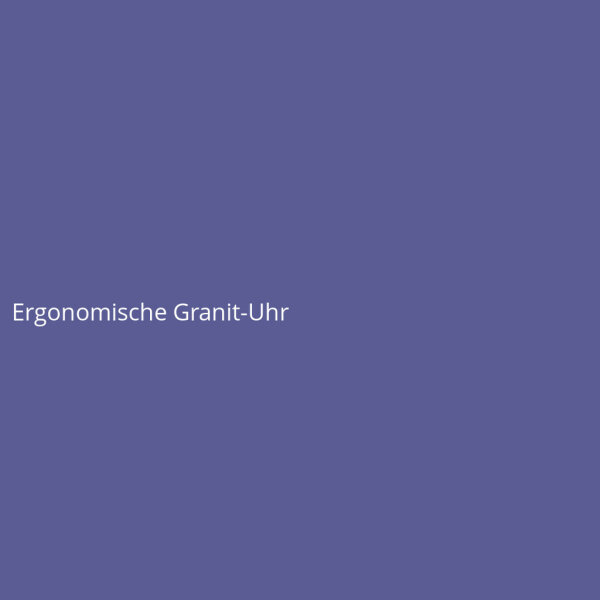 Ergonomische Granit-Uhr